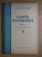 Gazeta Matematica, Seria B, anul XXIII, nr. 1, ianuarie 1972