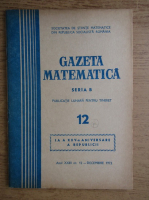 Gazeta Matematica, Seria B, anul XXIII, nr. 12, decembrie 1972