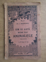 I. Bordeianu - Cum se ajuta intre ele animalele (1929)