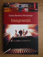 Ioana Baetica Morpurgo - Imigrantii