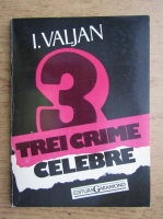 Ion Valjan - Trei crime celebre