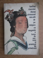Anticariat: Lanling Xiaoxiao Sheng - Carturarul mucalit de pe magura cu magnolii (volumul 1)