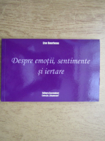 Lise Bourbeau - Despre emotii, sentimente si iertare