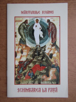 Marturiile Icoanei. Schimbarea la fata