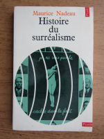 Maurice Nadeau - Histoire du surrealisme