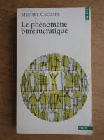 Michel Crozier - Le phenomene bureaucratique