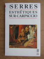 Michel Serres - Esthetiques sue Carpaccio