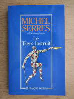 Michel Serres - Le Tiers-instruit