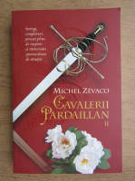 Anticariat: Michel Zevaco - Cavalerii Pardaillan (volumul 2)
