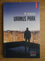 Mihai Dutescu - Uranus park