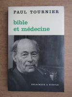 Paul Tournier - Bible et medecine