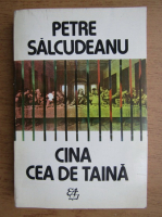 Petre Salcudeanu - Cina cea de taina