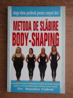 Anticariat: Sandra Cabot - Metoda de slabire body-shaping