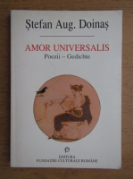 Stefan Augustin Doinas - Amor universalis (editie bilingva romana-germana)
