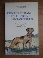 T. H. White - Contes etranges et histoires fantastiques