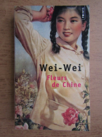 W. U. Wei - Fleurs de Chine