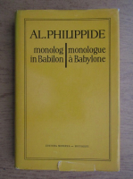 Al. Philippide - Monolog in Babilon (editie bilingva)