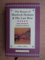 Arthur Conan Doyle - The return of Sherlock Holmes. His last bow (volumul 4)