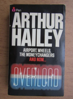 Anticariat: Arthur Hailey - Overload
