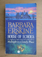 Barbara Erskine - House of echoes