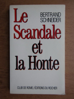 Bertrand Schneider - Le scandale et la honte