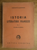 C. Calafateanu - Istoria literaturii franceze, volumul 2. Clasicismul (1943)