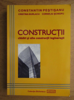 Anticariat: Constantin Pestisanu - Constructii. Cladiri si alte constructii ingineresti