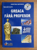 Anticariat: Cristina Dafinoiu - Greaca fara profesor (contine CD)