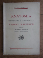 Dan Berceanu - Anatomia topografica si chirurgicala a membrului superior (1940)