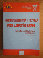 Diversitatea lingvistica si culturala. Factor al dezvoltarii europene