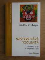 Frederick Leboyer - Nastere fara violenta