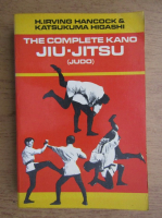 H. Irving Hancock - The complete kano jiu-jitsu