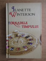Jeanette Winterson - Tornadele timpului