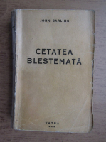 John Carling - Cetatea blestemata (1935)