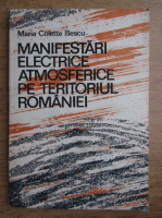 Maria Colette Iliescu - Manifestari electrice atmosferice pe teritoriul Romaniei. Orajele