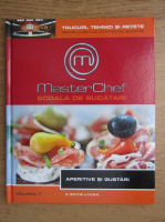 Master Chef. Scoala de bucatari, volumul 7. Aperitive si gustari