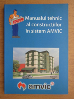 Mihai Voiculescu - Manual tehnic al constructiilor in sistem AMVIC