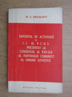 N. S. Hrusciov - Raportul de activitate al C.C. al P.C.U.S. prezentat la congresul al XXII-lea al Partidului Comunist al Uniunii Sovietice