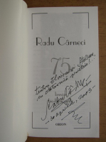 Radu Carneci, 75 (cu autograful lui Radu Carneci)