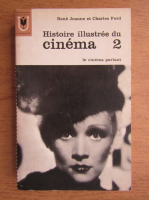 Rene Jeanne - Histoire illustree du cinema (volumul 2)