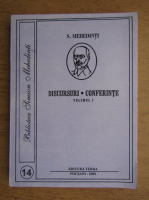 S. Mehedinti - Discursuri. Conferinte (volumul 1)
