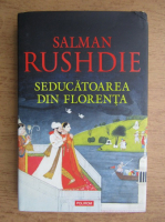 Anticariat: Salman Rushdie - Seducatoarea din Florenta
