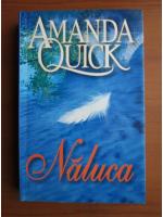 Anticariat: Amanda Quick - Naluca