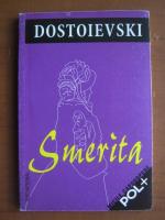Dostoievski - Smerita