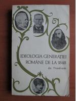 Anticariat: Ideologia generatiei romane de la 1848 din Transilvania