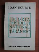 Ioan Scurtu - Istoria partidului national taranesc