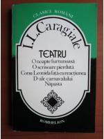 Anticariat: Ion Luca Caragiale - O noapte furtunoasa. O scrisoare pierduta. Conu Leonida fata cu reactiunea. D-ale carnavalului. Napasta