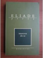 Mircea Eliade - Intoarcerea din Rai