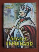 Nicolae Iorga - Regele Ferdinand