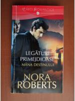 Anticariat: Nora Roberts - Legaturi primejdioase 1. Mana destinului